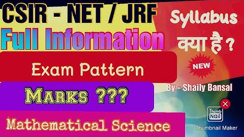 Csir Net/Jrf Mathematics| Exam pattern| Syllabus| Marks Distribution| By Shaily Bansal