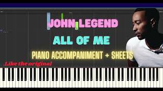 All of me - John Legend  Piano tutorial acompaniment LIKE THE ORIGINAL + SHEETS