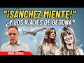 Daniel Lacalle denuncia la opacidad de Sánchez: ¡Que den explicaciones de los viajes de Begoña!