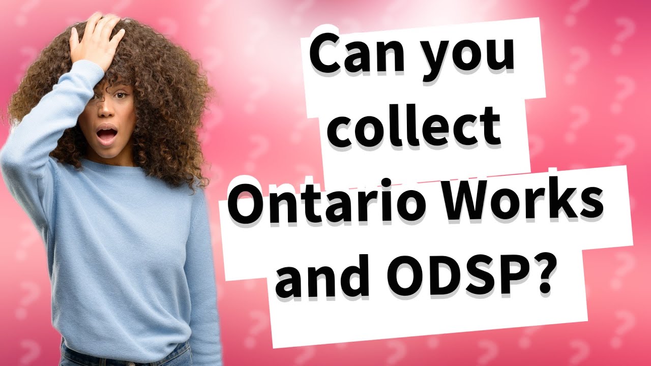 Can you collect Ontario Works and ODSP? YouTube