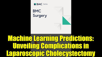 Machine Learning Predictions: Unveiling Complications in Laparoscopic Cholecystectomy