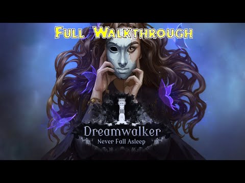 Let's Play - Dreamwalker - Never Fall Asleep - Full Walkthrough