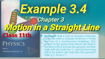 MOTION IN A STRAIGHT LINE EXAMPLE 3.4 || Example 3.4 physics class11 | class11 physics NCERT exa 2.3