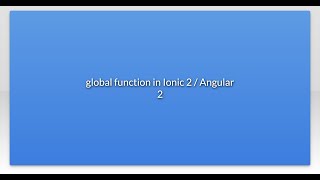 global function in Ionic 2 / Angular 2