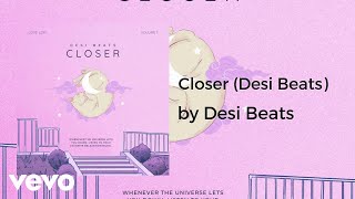 Desi Beats - Closer (Love Lofi Volume 1) (AUDIO)