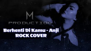 Mpro Feat Nyonya Brata Rock Cover Berhenti Di Kamu - Anji