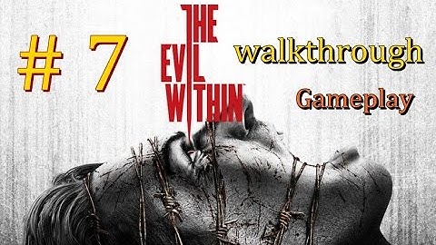 The Evil Within Walkthrough Gameplay Part7 : Chapter 3 Claws of the Horde – PS3/Xbox360