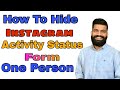 How to hide instagram activity status form one person  instagram ka activity kaise hide kare