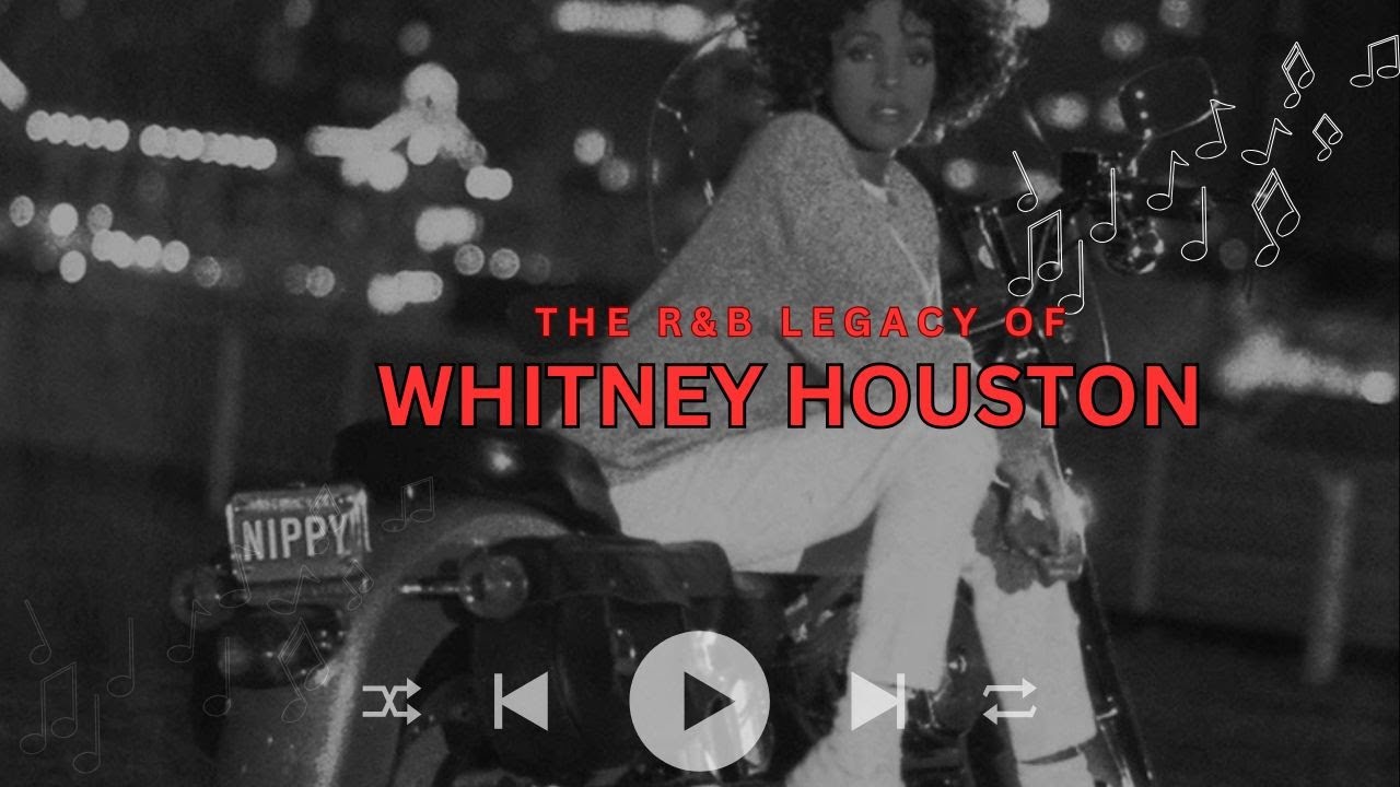 The R&B Legacy of Whitney Houston