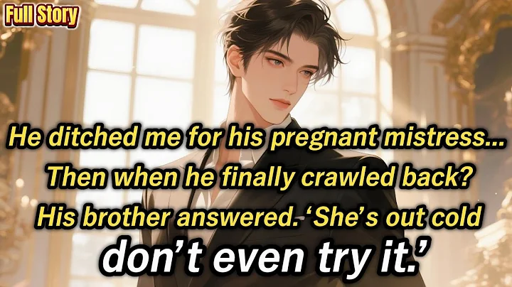 “He ditched me for his pregnant mistress… Then when he finally crawled back?His brother answered.