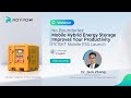 【Webinar Replay】No Boundaries: Mobile Hybrid Energy Storage Improves Your Productivity