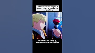 This most useless vampire is actually going to become the vampire king #anime #animeweeb #animeedit