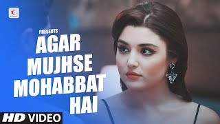 Video thumbnail of "Agar Mujhse Mohabbat Hai | Official Love Songs Hayat Murat"