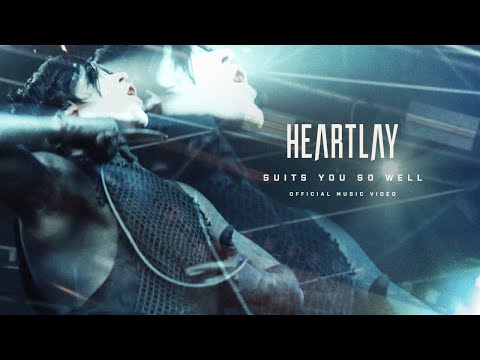 Heartlay - Suits You So Well (Official Music Video)