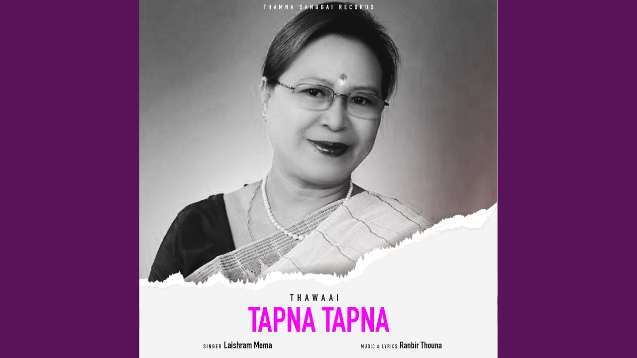 TAPNA TAPNA feat LAISHRAM MEMA