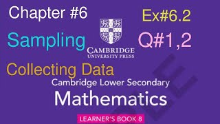 Ex#6.2 Q#1,2 |Sampling | Collecting Data| Cambridge lower secondary mathematics book 8