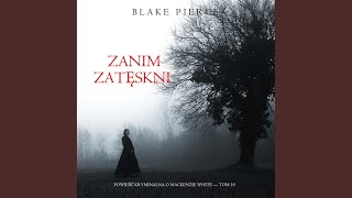 Chapter 77 - Zanim zatęskni (Powieść kryminalna o Mackenzie White — Tom 10)