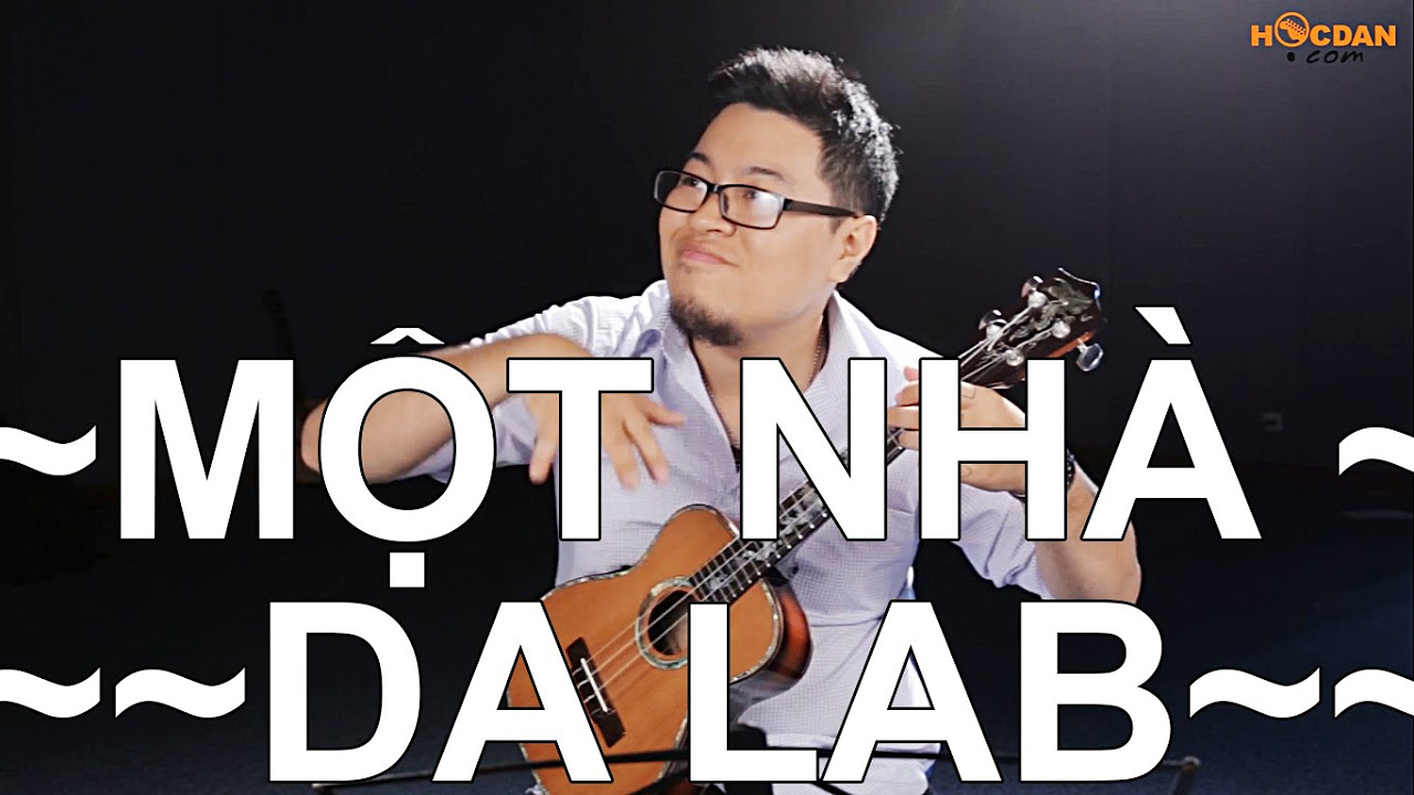 [Ukulele] Hướng dẫn: Một nhà - Da lab - youtube