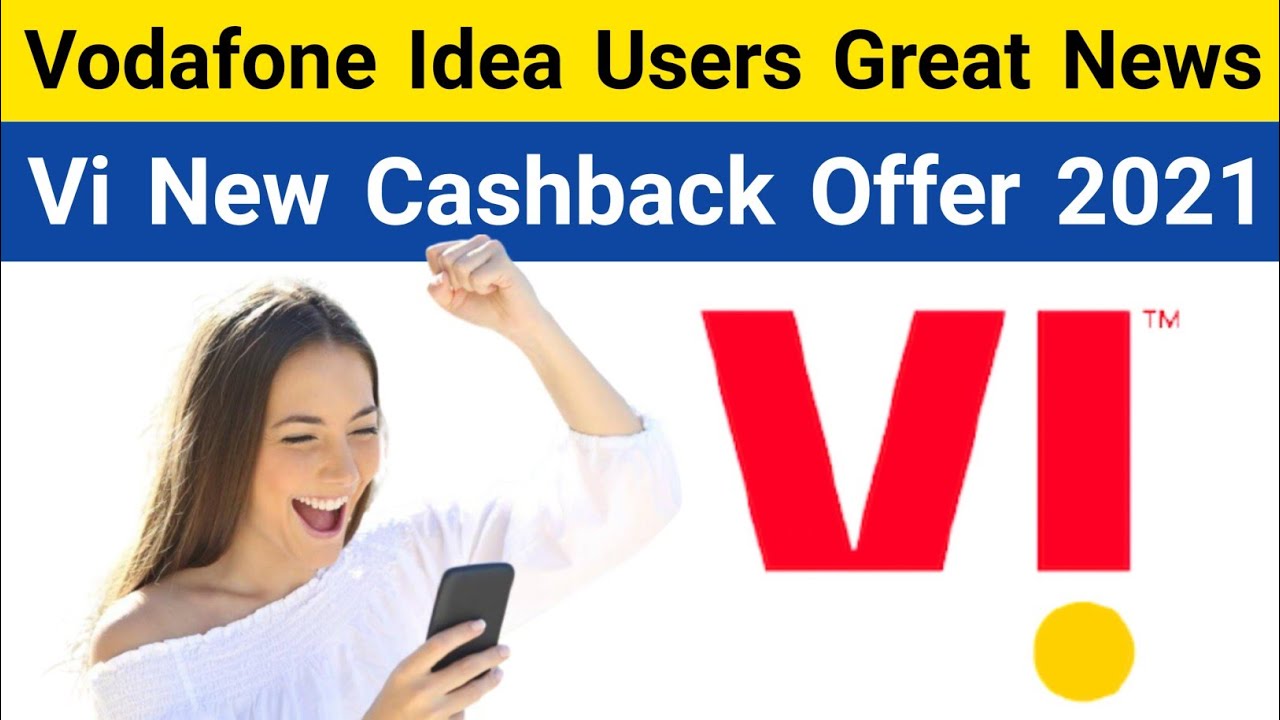 Vodafone Idea Latest News | Vi New Cashback Recharge Offer | Vodafone Idea Cashback Offer