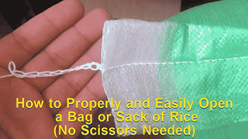 How to Properly Open a Bag or Sack of Rice (No Scissors)