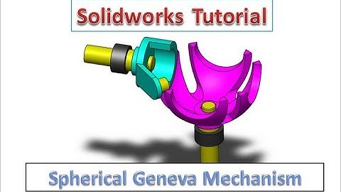 Solidworks Tutorial - Spherical Geneva Mechanism Design and Motion Analysis with Animation