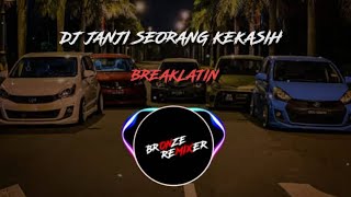 DJ JANJI SEORANG KEKASIH BREAKLATIN || BRONZE REMIXER