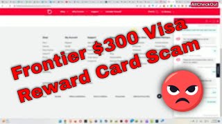 Information The Frontier $300 Visa Reward Card Scam (As Sign-Up Bonus For Fiber Internet) Update