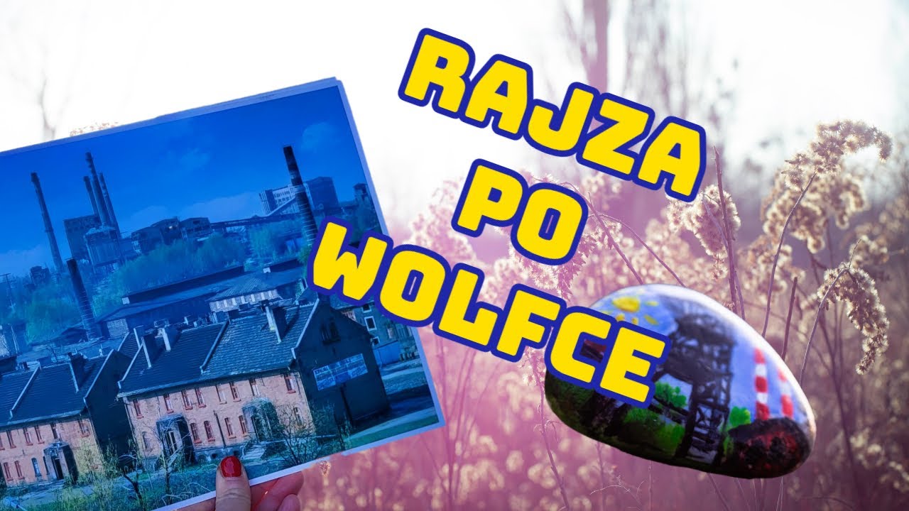 Byzuch na WOLFCE abo WALYNCIŌKU, abo rajzujemy z TURuda [Ruda Śląska]