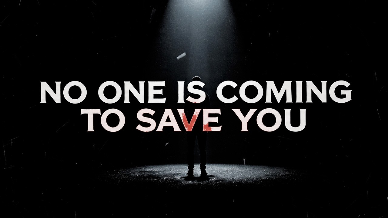 No One Is Coming to Save You