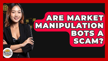 Are Market Manipulation Bots A Scam? - CryptoBasics360.com