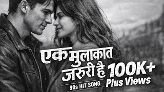 Ek Mulakat Jaruri Hai  90s Hit Song  Romantic Love Song    