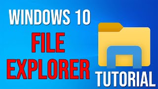 Windows 10 File Explorer Tutorial
