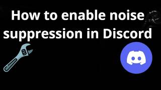 How to enable noise suppression in Discord - complete guide