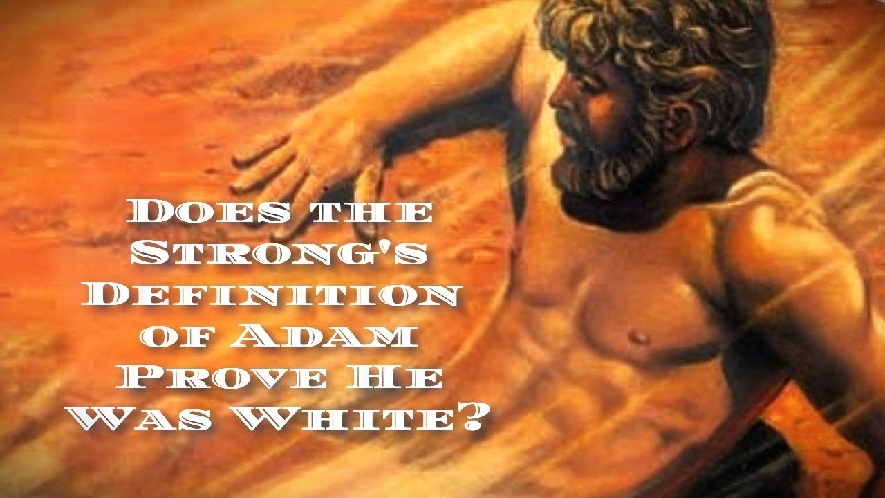Does the Strong's Definition of Adam Prove He Was White? - YouTube