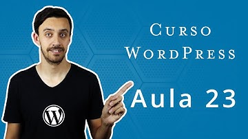 Como CONFIGURAR o WordPress (Curso WordPress - Aula 23)