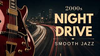 2000s Smooth Jazz Guitar – 2 Hours for a Night Drive
