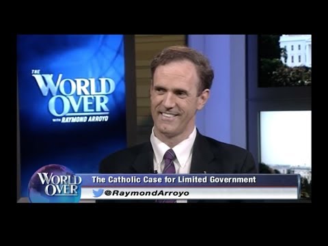 Samuel Gregg Discusses Tea Party Catholic on The World Over with Raymond Arroyo