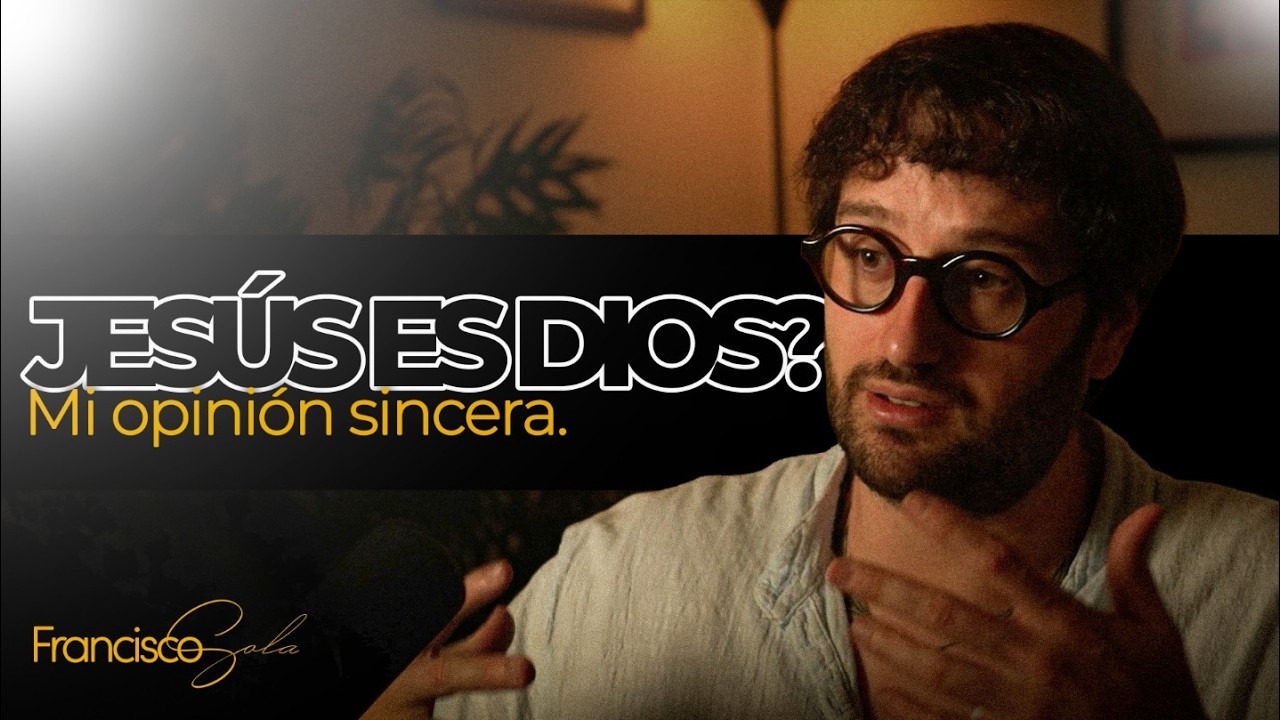 Jesús es Dios? Mi opinión sincera