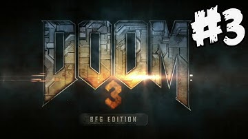 Doom 3 BFG Edition : Gameplay Walkthrough Part 3 (Xbox 360/PS3/PC)