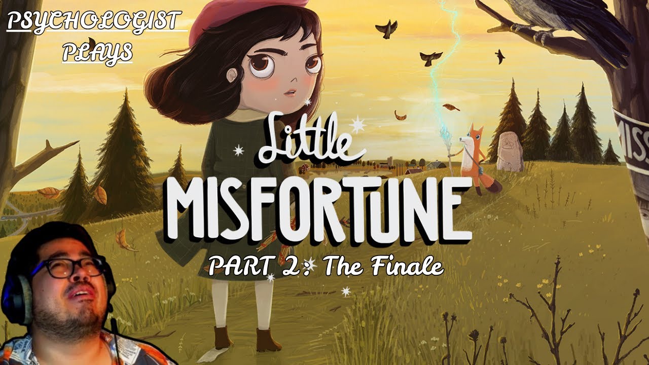 Little Misfortune "The Finale" Psychologist First Time Experiencing This Masterpiece
