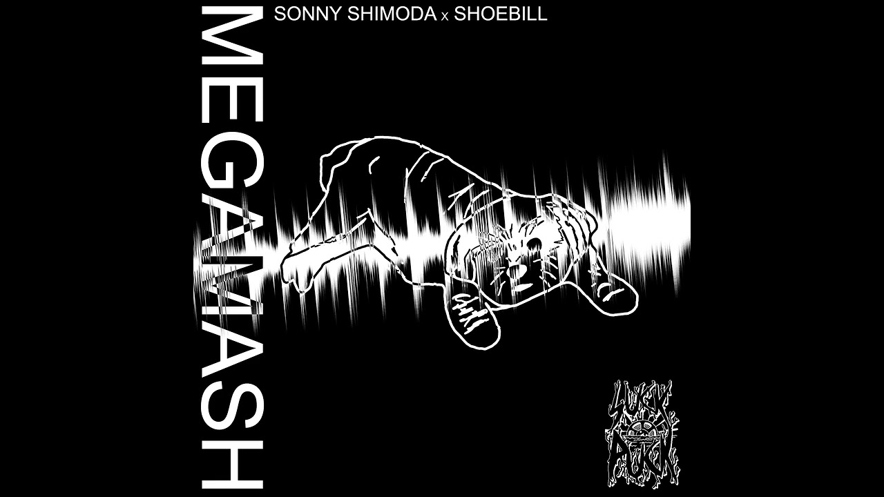 Sonny Shimoda & Shoebill - MegaMash - C'est le Drenchcore!