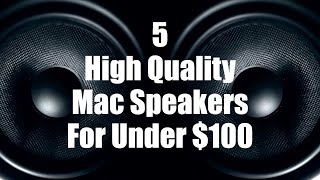 5 High Quality Speakers For Your Apple Mac Computer - Under $100