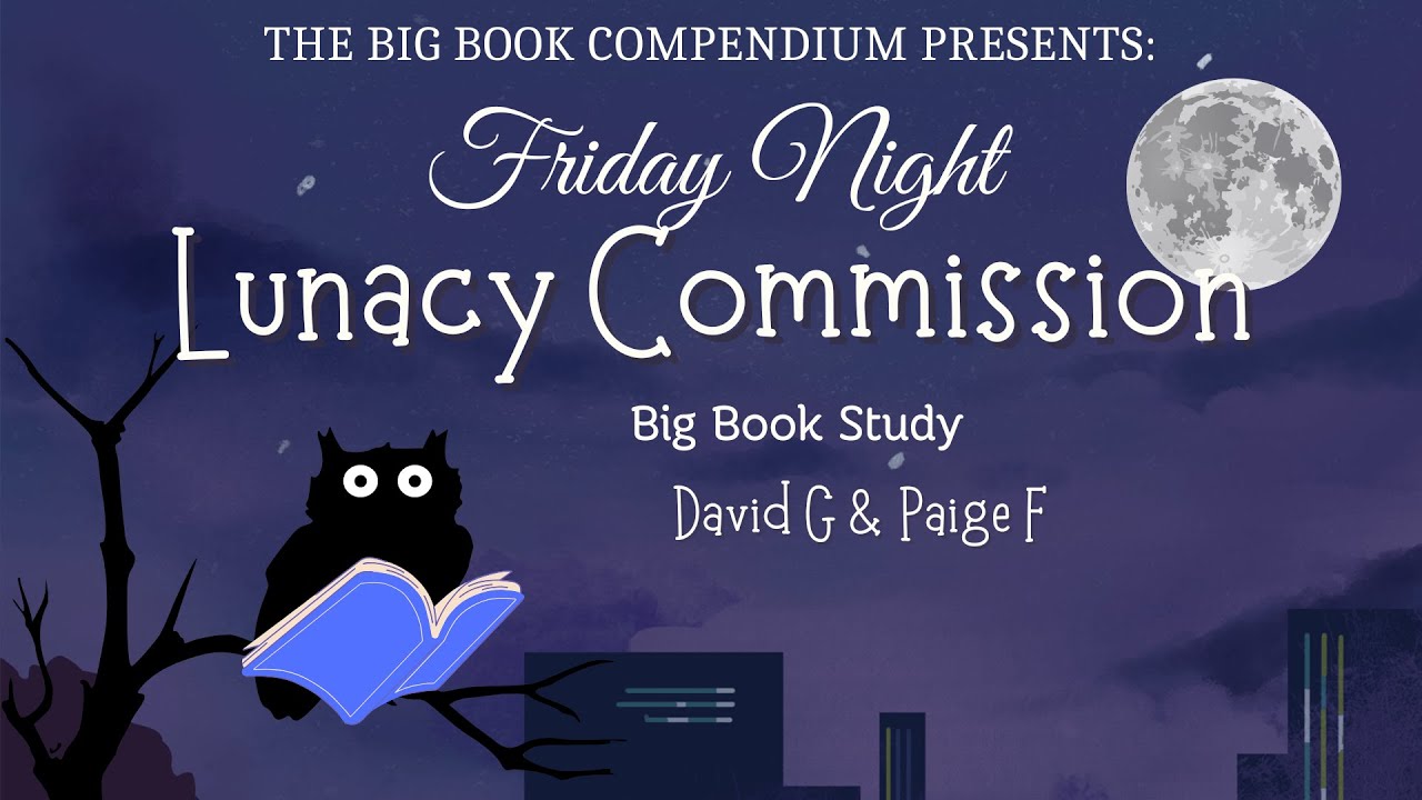 Friday Night Lunacy Commission Big Book Study To Wives p104-105 (A New Experience)