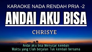 Chrisye - Andai Aku Bisa (Karaoke Lower Key Nada Rendah Pria -2 A mayor)