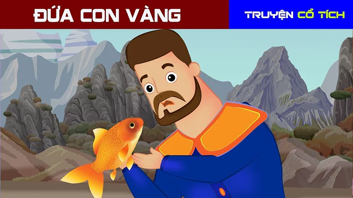a Con Vng | Chuyen Co Tich | Truyn C Tch Vit Nam H...