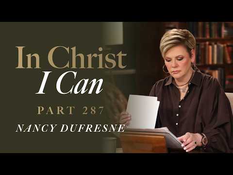 1047 | In Christ I Can, Part 287