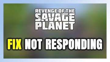 How to FIX Revenge of the Savage Planet Not Responding!