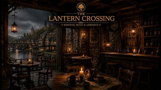 The Lantern Crossing | Tavern at Riverwood  | Medieval Celtic Music & Ambience