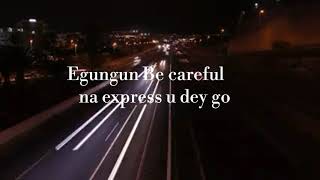 Egungun Be careful lyrics - skibbii, Obesere