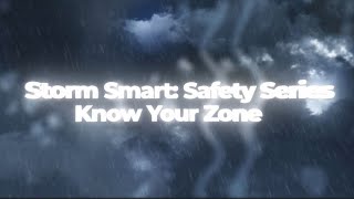 Storm Smart Safety Series: Know Your Zone